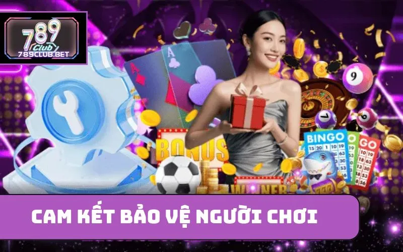 Cam kết bảo vệ người chơi